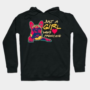 Just a girl who loves her Frenchie Funny Frenchie Mom Gifts Hoodie